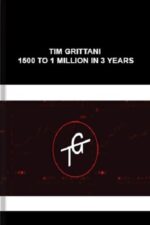 1500 To 1 Million In 3 Years By Tim Grittani
