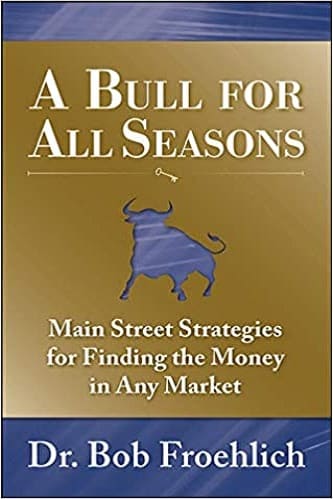 A Bull for All Seasons Main Street Strategies for Finding the Money in Any Market
