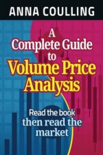 A Complete Guide To Volume Price Analysis Read the book then read the market (Anna Coulling)