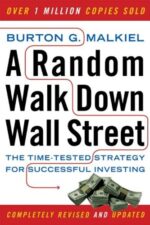 A Random Walk Down Wall Street The Time-Tested Strategy for Successful Investing By Burton G. Malkiel