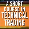 A Short Course in Technical Trading By Perry J. Kaufman