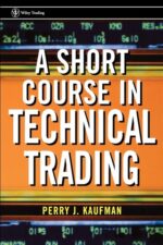 A Short Course in Technical Trading By Perry J. Kaufman