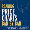 AL Brooks - Reading Price Charts Bar by Bar The Technical Analysis of Price Action for the Serious Trader