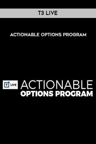 Actionable Options Program By T3 Live