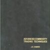 Advanced Commodity Trading Techniques J. D. Hamon