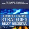 Advanced Trading Strategies - Risky Business By TradeSmart University
