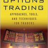 Advanced options trading approaches, tools, and techniques for professional traders by Kevin Kraus