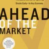 Ahead of the Market The Zacks Method for Spotting Stocks Early -- In Any Economy By Mitch Zacks