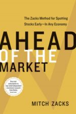 Ahead of the Market The Zacks Method for Spotting Stocks Early -- In Any Economy By Mitch Zacks