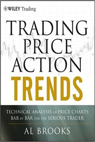 Al Brooks- Trading Price Action Trends Technical Analysis of Price Charts Bar by Bar for the Serious Trader