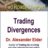 Alexander Elder - Two Roads Diverged_ Trading Divergences