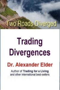 Alexander Elder - Two Roads Diverged_ Trading Divergences