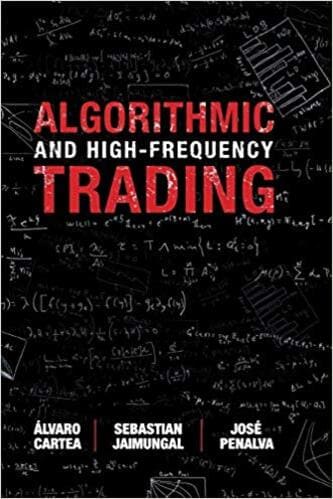 Algorithmic and High-Frequency Trading By by José Penalva, Sebastian Jaimungal, and Álvaro Cartea