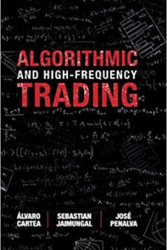 Algorithmic and High-Frequency Trading By José Penalva, Sebastian Jaimungal, and Álvaro Cartea