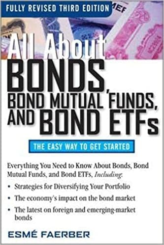 All About Bonds, Bond Mutual Funds, and Bond ETFs by Esme Faerber