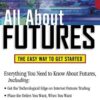All About Futures The Easy Way to Get Started by Russell Wasendorf