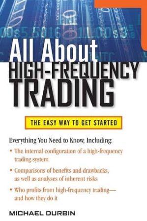 All About High-Frequency Trading by Michael Durbin