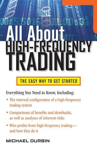 All About High-Frequency Trading by Michael Durbin