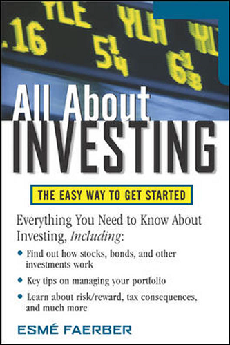 All About Investing The Easy Way to Get Started by Esme Faerber