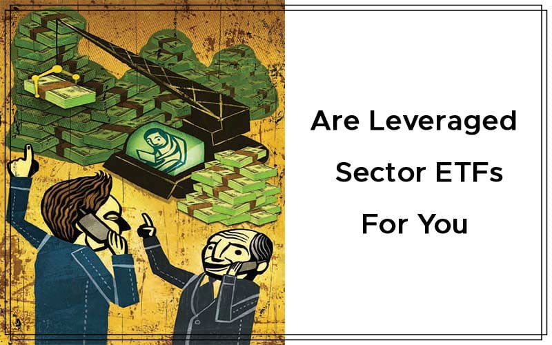 Are Leveraged Sector ETFs For You by L.A. Little Cover