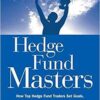 Ari Kiev - Hedge Fund Masters_ How Top Hedge Fund Traders Set Goals, Overcome Barriers, and Achieve Peak Performance