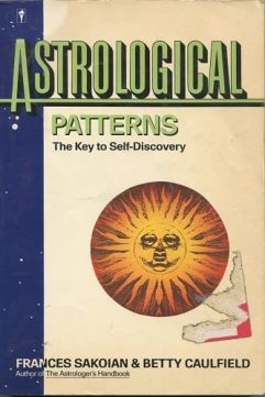Astrological Patterns The Key to Self Discovery By Frances Sakoian