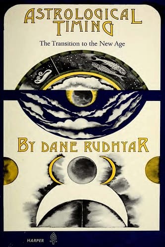 Astrological Timing - The Transition To The New Age By Dane Rudhyar