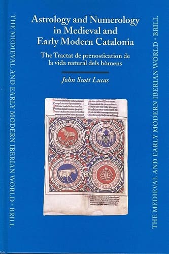 Astrology and Numerology in Medieval and Early Modern Catalonia By John Scott Lucas