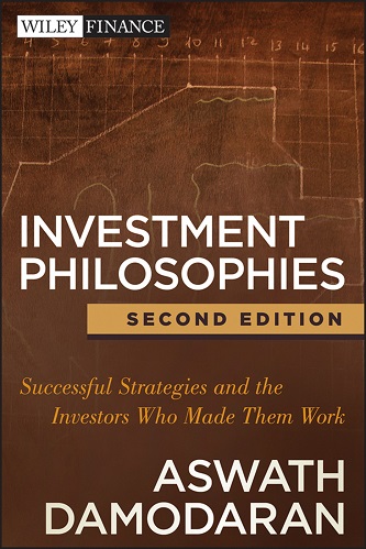 Aswath Damodaran - Investment philosophies_ successful strategies and the investors who made them work