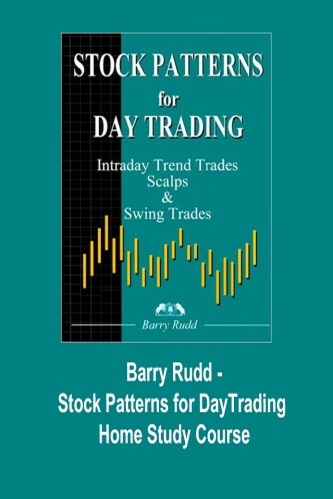 Stock Patterns for DayTrading, Home Study Course By Barry Rudd