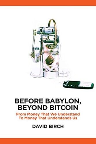 Before Babylon, Beyond Bitcoin From Money that We Understand to Money that Understands Us