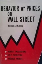 Behavior of Prices on Wall Street By Arthur Merrill