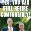 Ben Stein, Phil DeMuth - Yes, You Can Still Retire Comfortably!