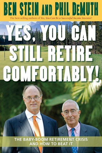 Ben Stein, Phil DeMuth - Yes, You Can Still Retire Comfortably!
