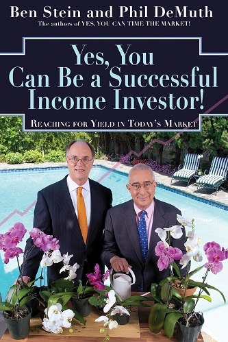 Ben Stein_ Phil Demuth - Yes, You Can Be a Successful, Income Investor!_ Reaching for Yield in Today s Market