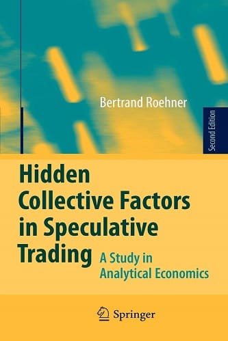Bertrand M. Roehner - Hidden Collective Factors in Speculative Trading_ A Study in Analytical Economics