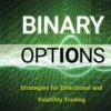 Binary Options Strategies for Directional and Volatility Trading By Alex Nekritin