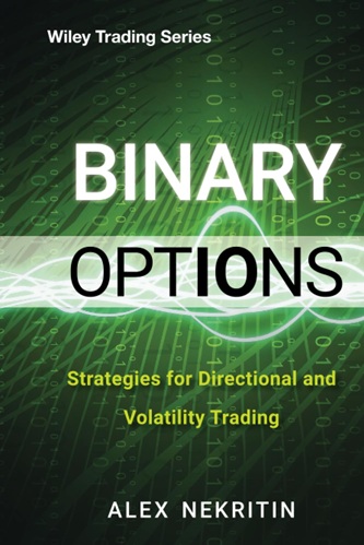 Binary Options Strategies for Directional and Volatility Trading By Alex Nekritin