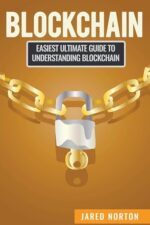 Blockchain - Easiest Ultimate Guide to Understand Blockchain