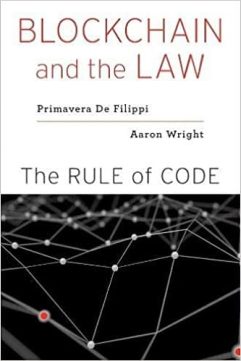 Blockchain and the Law The Rule of Code By Aaron Wright and Primavera De Filippi