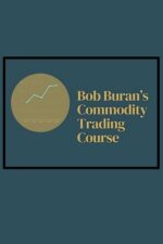 Bob Burans Commodity Trading Video Course