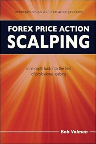 Bob Volman -Forex Price Action Scalping An In-Depth Look Into the Field of Professional Scalping
