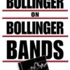 Bollinger on Bollinger Bands By John Bollinger