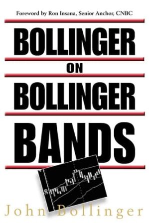 Bollinger on Bollinger Bands By John Bollinger