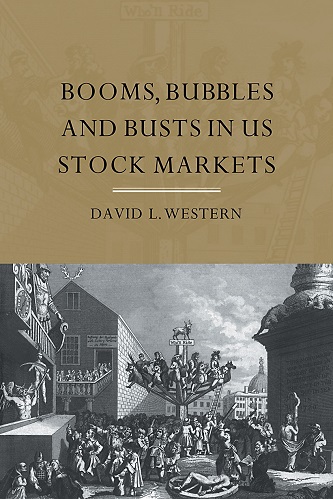 Booms, Bubbles and Busts in US Stock Markets By David L. Western
