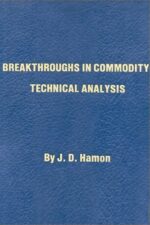 Breakthroughs in Commodity Technical Analysis By J. D. Hamon