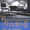 Brett N. Steenbarger, - The Psychology of Trading_ Tools and Techniques for Minding the Markets (2007)