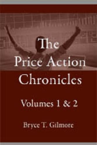 Bryce Gilmore - Price Action Chronicles Volume 1&2