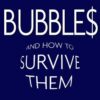Bubbles_ And How to Survive Them By John P. Calverley