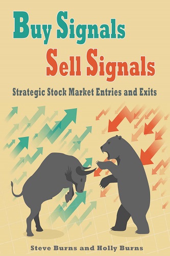 Buy Signals Sell Signals Strategic Stock Market Entries and Exits By Steve Burns, Holly Burns